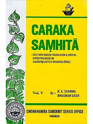 Caraka Samhita (Volume V Cikitsa Sthana Chap. XXVII-XXX)