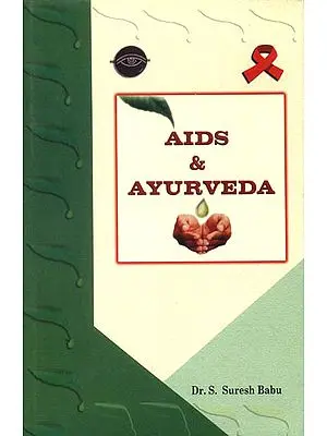 Aids and Ayurveda (The Ayurvedic Concepts of AIDS and Its Management)