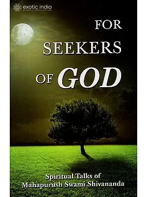 For Seekers of God (Spiritual Talks of Mahapurush Swami Shivananda)