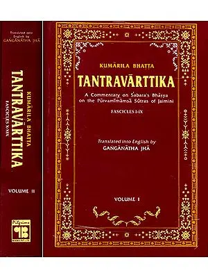 Kumarila Bhatta Tantravarttika (A Commentary on Sabara's Bhasya on the Purvamimamsa Sutras of Jaimini) (Fascicles I-IX) (In Two Volumes)