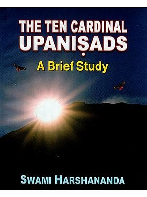 The Ten Cardinal Upanisads: A Brief Study