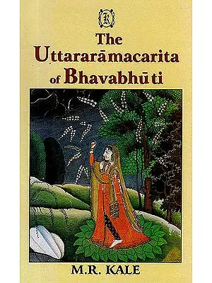The Uttararamacharita of Bhavabhuti (Edited with the Commentary of Viraraghava