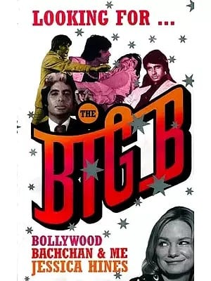 Looking for The Big B Bollywood, Bachchan and Me