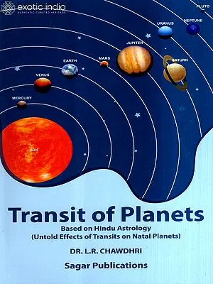 Transit of Planets: Based on Hindu Astrology (Untold Effects of Transits on Natal Planets)