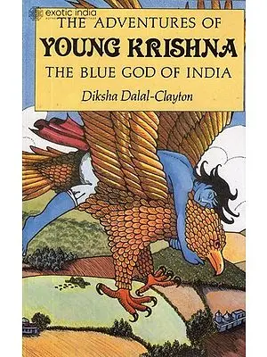 The Adventures of Young Krishna (The Blue God of India)
