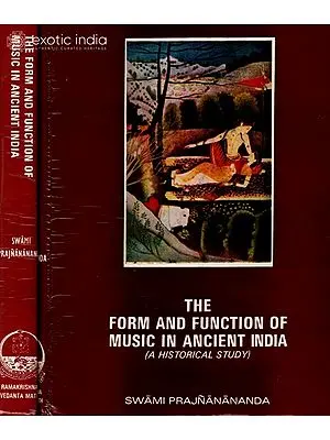 The Form and Function of Music In Ancient India (A Historical Study) (In Two Volumes)
