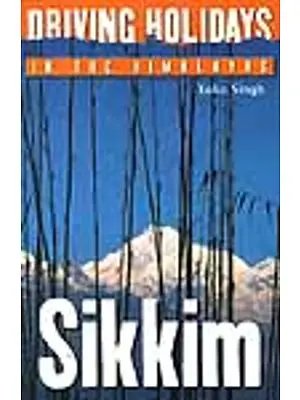 Driving Holidays in the Himalayas: Sikkim