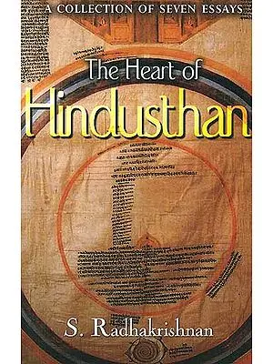The Heart of Hindusthan: A Collection of Seven Essays