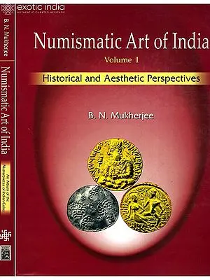 Numismatic Art of India: Historical and Aesthetic Perspectives and An Album of the Masterpieces of Indian Coins (Set of 2 Volumes)