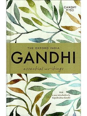 The Oxford India Gandhi (Essential Writings)