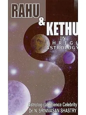 Rahu and Kethu in Bhrigu Astrology