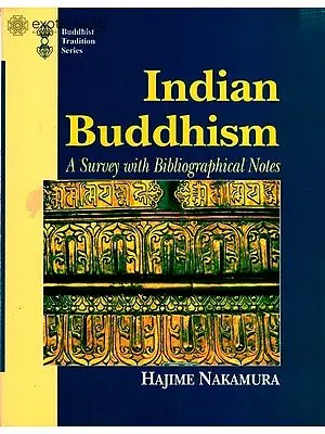 Indian Buddhism (A Survey with Bibliographical Notes)