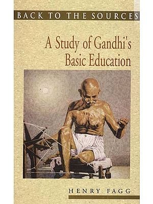 Back to The Sources (A Study of Gandhi's Basic Education)