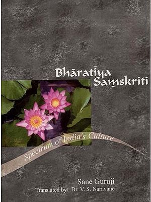 Bharatiya Samskriti: The Spectrum of India's Culture