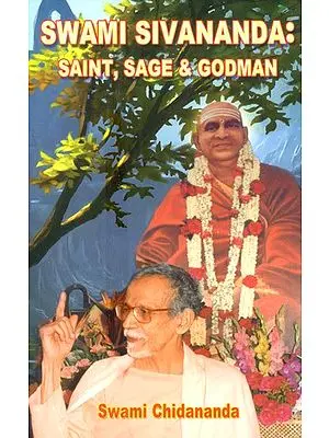 Swami Sivananda (Saint, Sage and Godman)