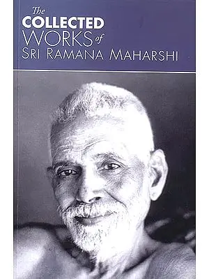 The Collected Works of Sri Ramana Maharshi
