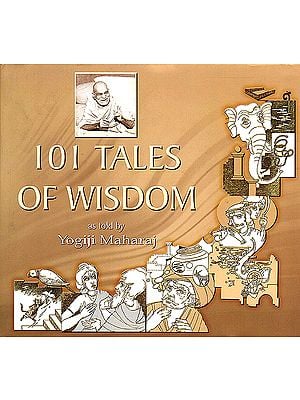 101 Tales of Wisdom as Told by Yogiji Maharaj
