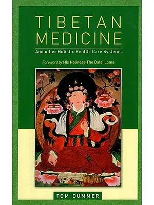 Tibetan Medicine and Other Holistic Health-Care Systems (Foreword by His Holiness The Dalai Lama)