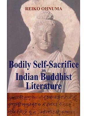Bodily Self-Sacrifice in Indian Buddhist Literature