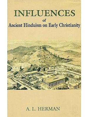 Influences of Ancient Hinduism on Early Christianity