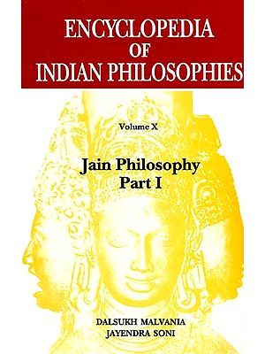 Encyclopedia of Indian Philosophies Volume: X Jain Philosophy Part I
