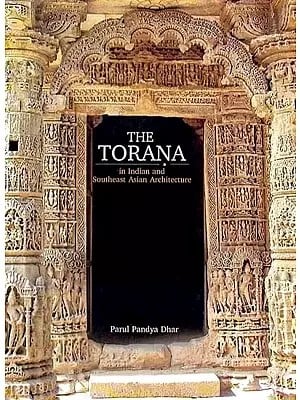 The Torana in Indian and Southeast Asian Architecture