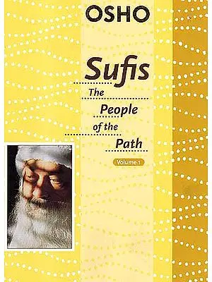 Sufis – The People of the Path (Volume 1)