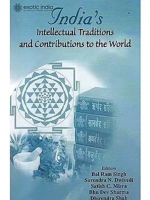 India’s Intellectual Traditions and Contributions to the World