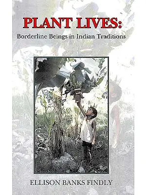 Plant Lives – Borderline Beings in Indian Traditions
