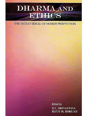 Dharma And Ethics (The Indian Ideal of Human Perfection)