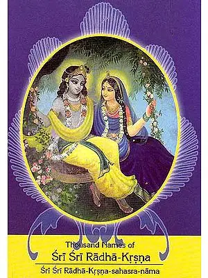 Sri Sri Radha–Krsna–Sahasra–Nama (Thousand Names of Sri Sri Radha–Krsna)