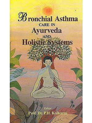 Bronchial Asthma Care in Ayurveda and Holistic Systems
