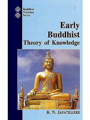 Early Buddhist Theory of Knowledge
