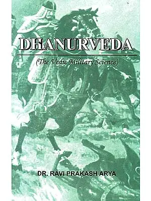 Dhanurveda (The Vedic Military Science)