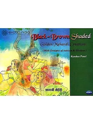 Black - Brown Shaded Golden Mehandi Creations (with Designs of Tattoos and Bindees)