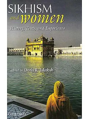 Sikhism and Women (History, Texts, And Experience)