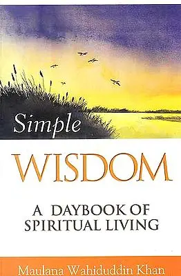 Simple Wisdom (A Daybook of Spiritual Living)