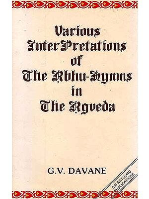Various Interpretations of The Rbhu-Hymns In The Rgveda