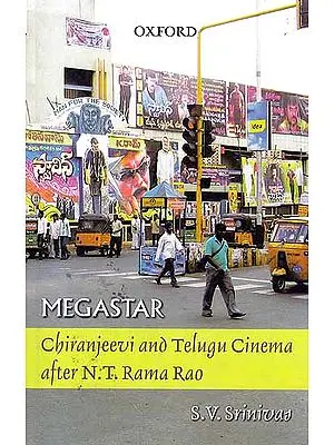Megastar (Chiranjeevi and Telugu Cinema After N.T. Rama Rao)