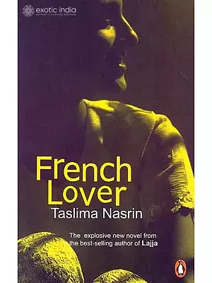 French Lover A Novel (The Explosive New Novel from the Best-Selling Author of Lajja)