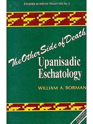 The Other Side of Death: Upanisadic Eschatology