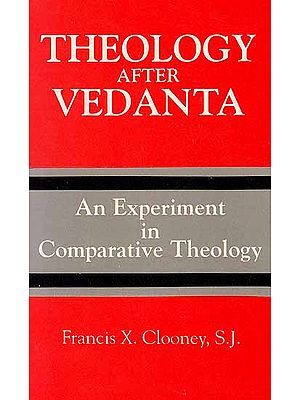 Theology After Vedanta (An Experiment In Comparative Theology)