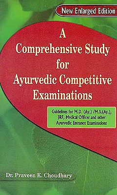 A Comprehensive Study for Ayurvedic Competitive Examinations (With Notes on Ayurveda)