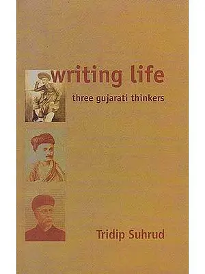 Writing Life – Three Gujarati Thinkers
