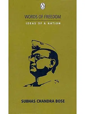 Words of Freedom Ideas of a Nation (Subhas Chandra Bose)