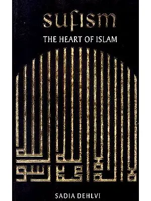 Sufism the Heart of Islam