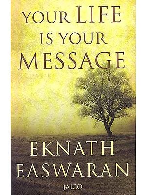Your Life Is Your Message