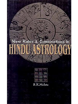 New Rules and Combinations in Hindu Astrology