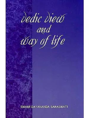 Vedic View and Way of Life