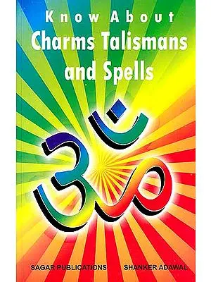 Know About Charms Talismans and Spells